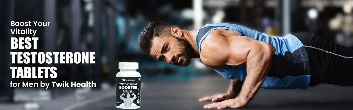 Man Boost Tablets Best Testosterone Tablets for Men To Boost Vitality | Twik Health